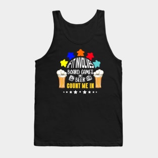 If It Involves Board Games And Beer Count Me In - Board Game Inspired Graphic - Tabletop Gaming  - BGG Tank Top